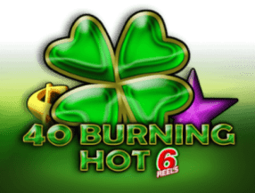 40 Burning Hot 6 Reels